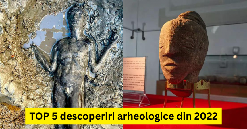 Top 5 descoperiri arheologice extraordinare făcute în anul 2022: acestea au schimbat perceperea lumii asupra istoriei !