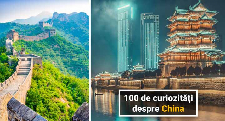 100 de curiozităţi despre China, una dintre marile civilizaţii din istoria omenirii